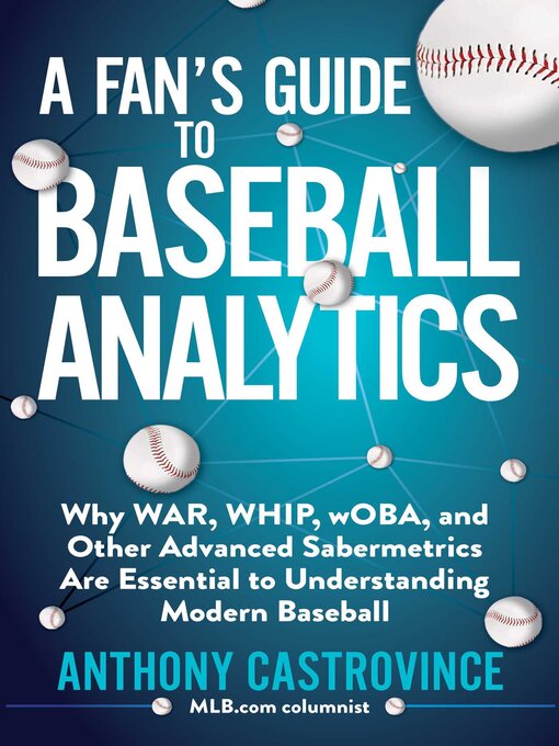 Title details for A Fan's Guide to Baseball Analytics by Anthony Castrovince - Wait list